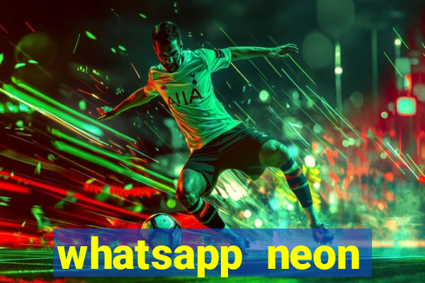 whatsapp neon consiga mais